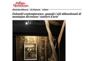 March 18, Il Fatto Quotidiano - Dolomiti Contemporanee. Quando i siti abbandonati di montagna diventano "cantieri d'arte"