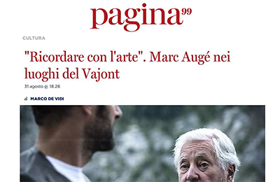 31 agosto, Pagina 99 - "Ricordare con l'arte". Marc Augé nei luoghi del Vajont.