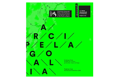  Maggio – Arcipelago Italia, Padiglione Italia Biennale Architettura