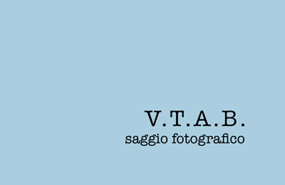 V.T.A.B. Saggio fotografico